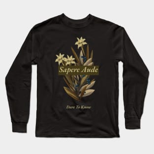 Sapere Aude - Dare to Know Long Sleeve T-Shirt